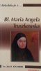 Ks. J. Szczurek, Rekolekcje z... bl. Maria Angela Truszkowska, Krakow 2002.